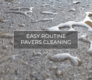 Helps to ease Routine Pavers Cleaning