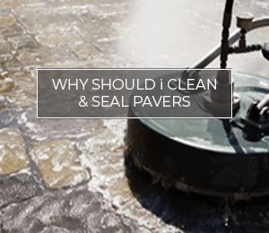 why should I clean and seal my pavers